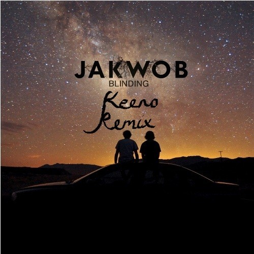 Jakwob – Blinding (Keeno Remix)