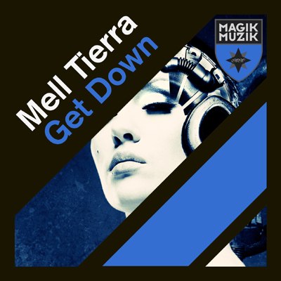 Mell Tierra – Get Down