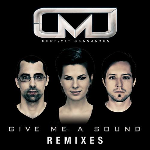 Cerf, Mitiska & Jaren – Give Me A Sound (Remixes)