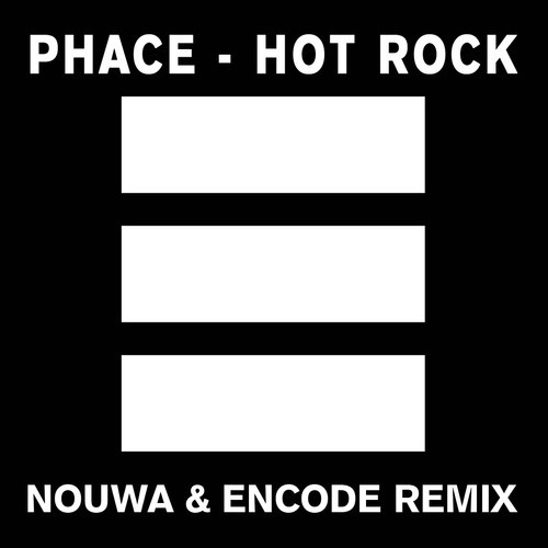 Phace – Hot Rock (Nouwa & Encode Remix)
