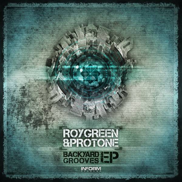 RoyGreen & Protone – Backyard Grooves EP