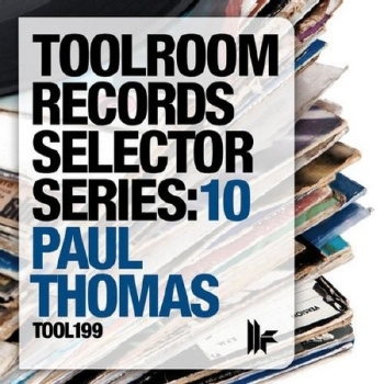 Toolroom Records Selector Series 10: Paul Thomas