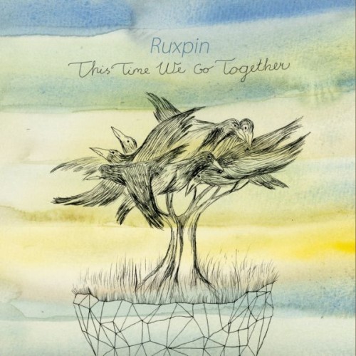 Ruxpin – This Time We Go Together