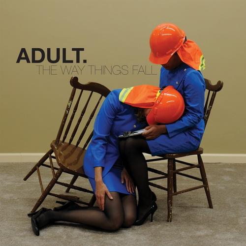 Adult – The Way Things Fall