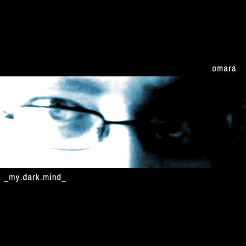 Omara – My Dark Mind