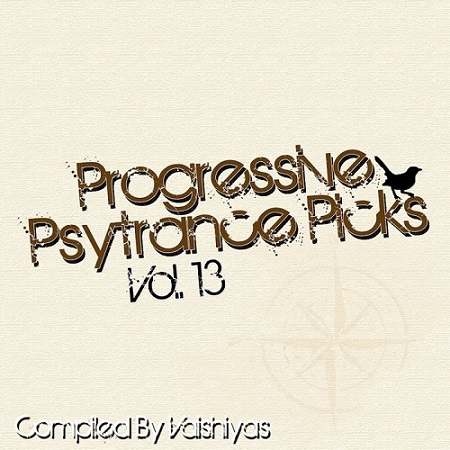 Progressive Psy Trance Picks Vol.13 (Compiled By Vaishiyas)