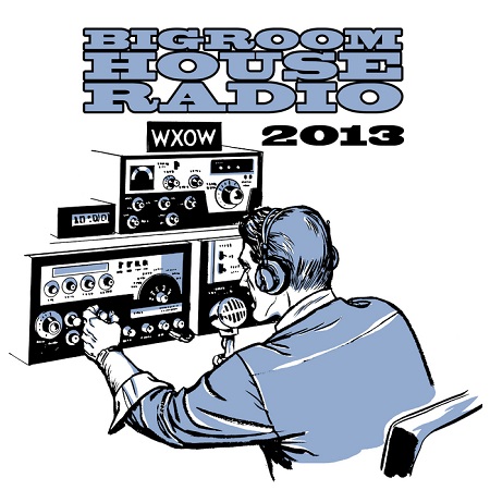 Bigroom House Radio 2013