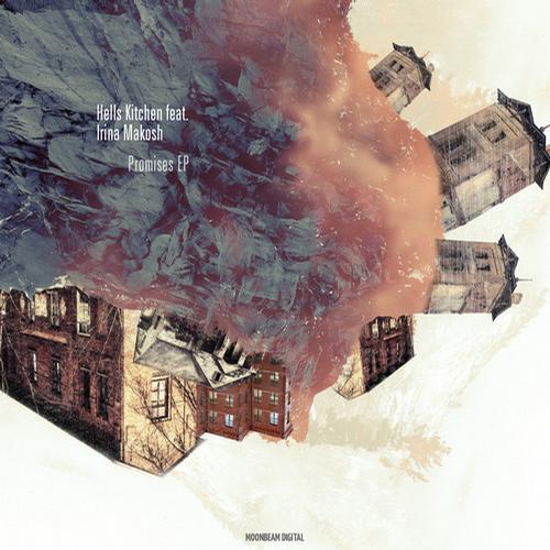 Hells Kitchen & Irina Makosh – Promises EP