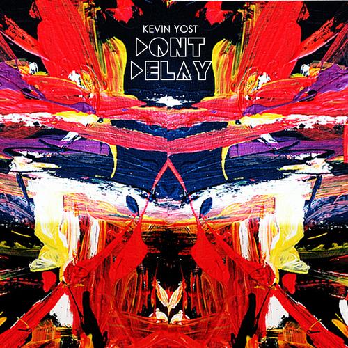 Kevin Yost – Don’t Delay