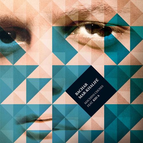 Bachar Mar-Khalife – Machins choses (feat. Kid A) [Remixes] – EP