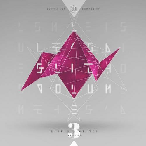 Life’s A Glitch Volume 3