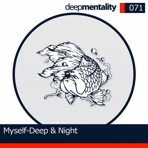 Myself – Deep & Night
