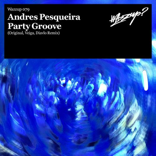 Andres Pesqueira – Party Groove