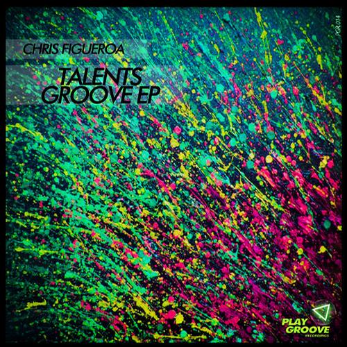 Chris Figueroa – Talents Groove EP