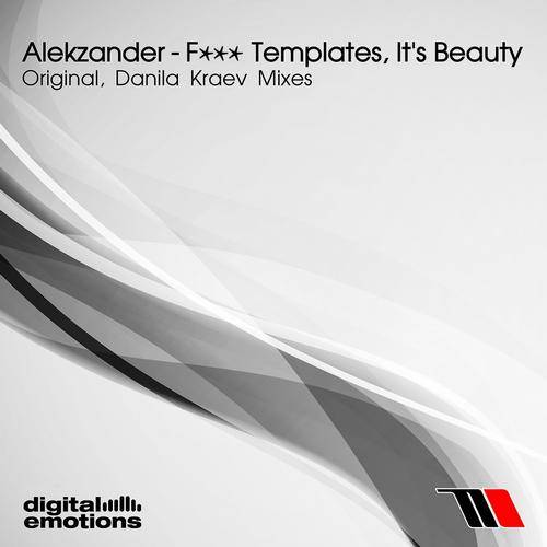 Alekzander – Fuck Templates Its Beauty