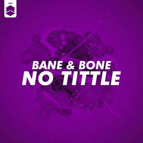 Bane & Bone – No Title