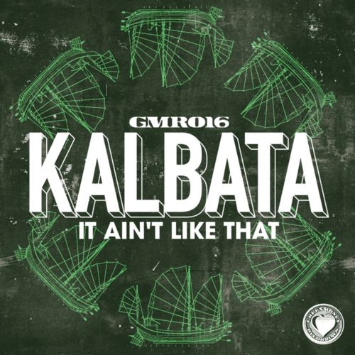 Kalbata – It Ain’t Like That