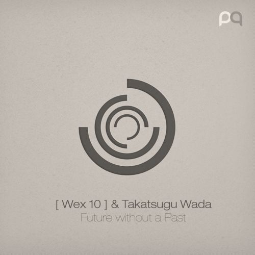 Wex 10 & Takatsugu Wada – Future Without A Past