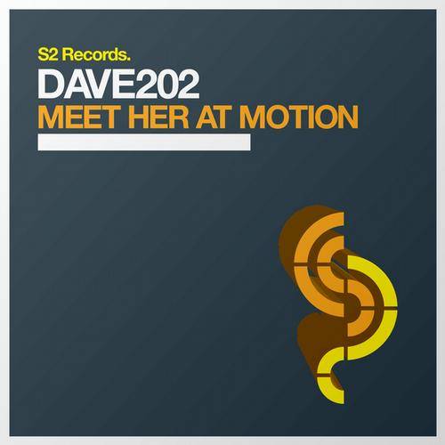 Dave202 – Meet Her At Motion