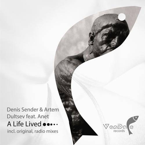 Denis Sender & Artem Dultsev feat. Anet – A Life Lived