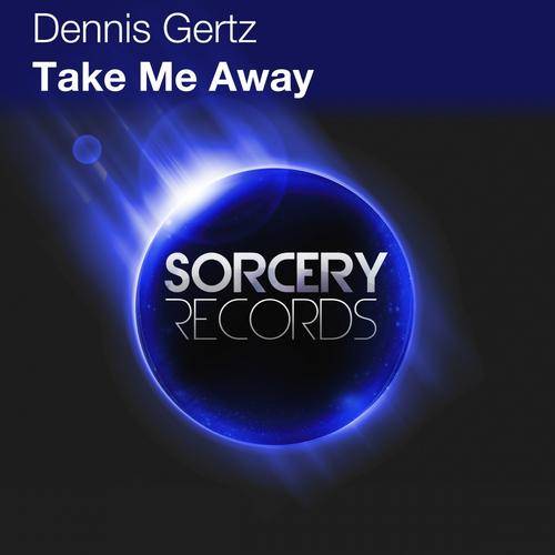 Dennis Gertz – Take Me Away