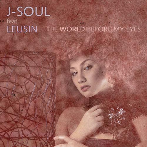 J-Soul & Leusin – The World Before My Eyes