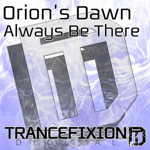 Orion’s Dawn – Always Be There