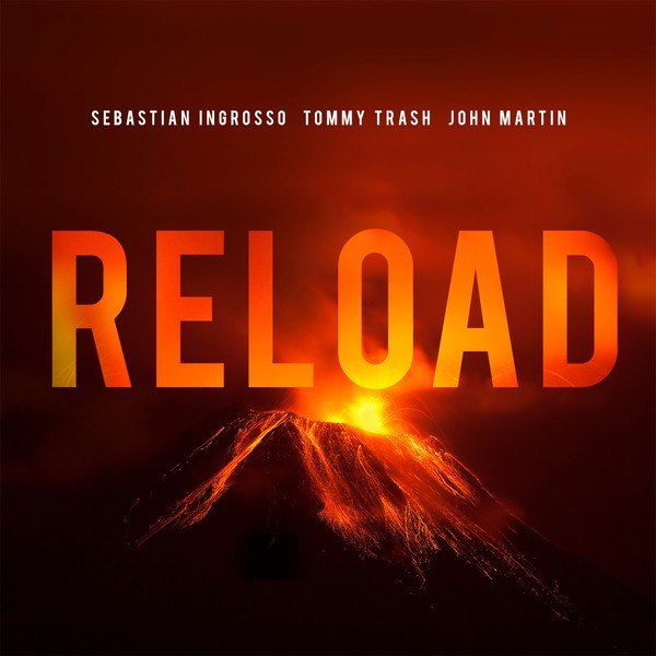 Sebastian Ingrosso & Tommy Trash feat. John Martin – Reload (Radio Edit)