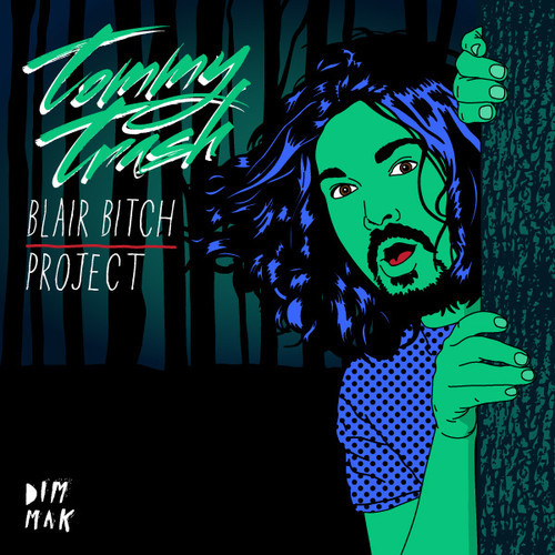 Tommy Trash – Blair Bitch Project EP