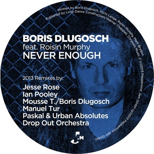 Boris Dlugosch feat. Roisin Murphy – Never Enough (2013 Remixes)