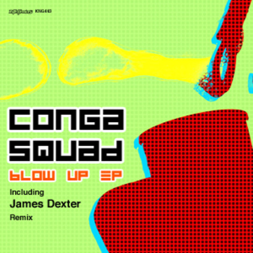 Conga Squad – Blow Up EP