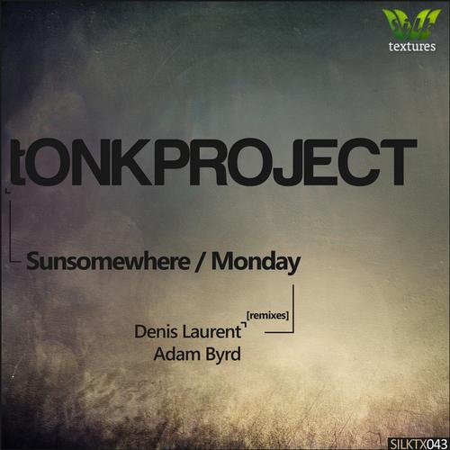tONKPROJECT – Sunsomewhere / Monday