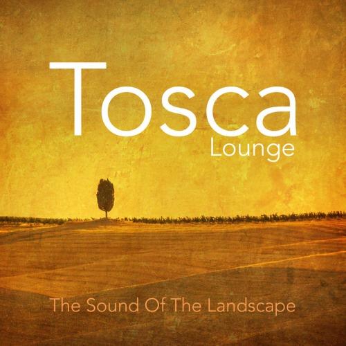 Tosca Lounge: The Sound Of The Landscape