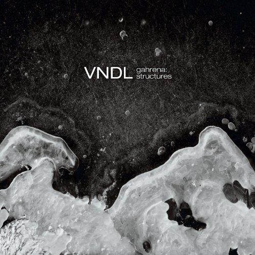 VNDL – Gahrena: Structures