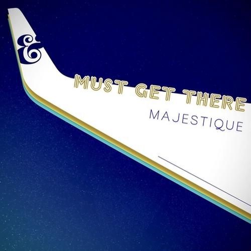 Majestique – Must Get There