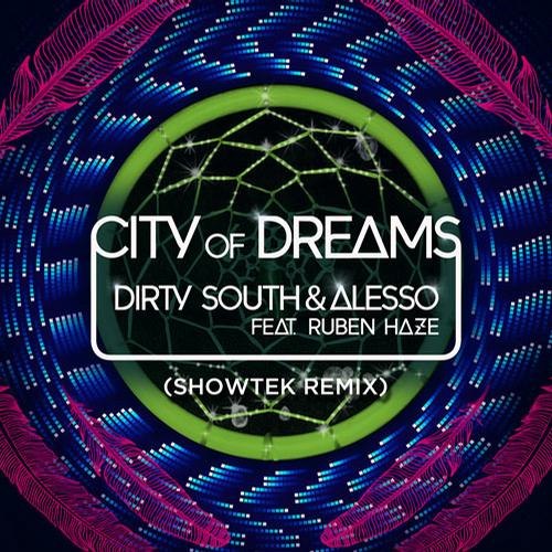 Dirty South & Alesso feat. Ruben Haze – City Of Dreams (Showtek Remix)