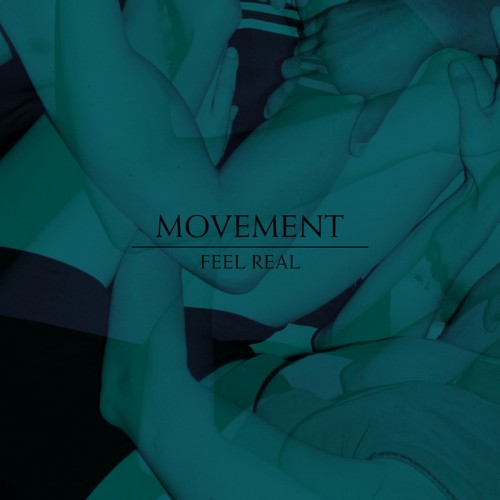 Movement – Feel Real (remixes)