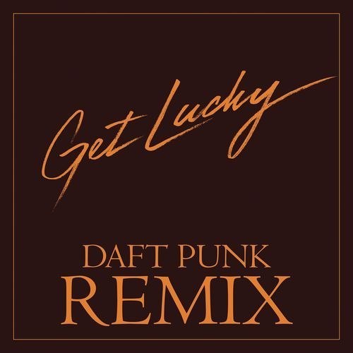 Daft Punk & Pharrell Williams – Get Lucky (Daft Punk Remix)