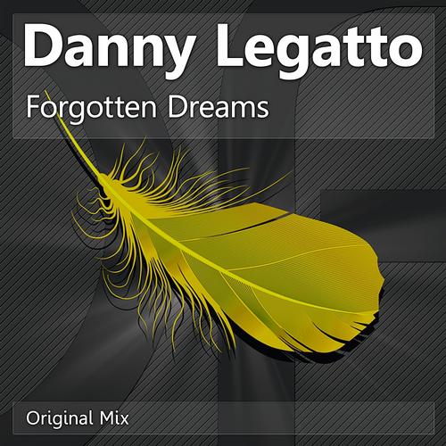 Danny Legatto – Forgotten Dreams