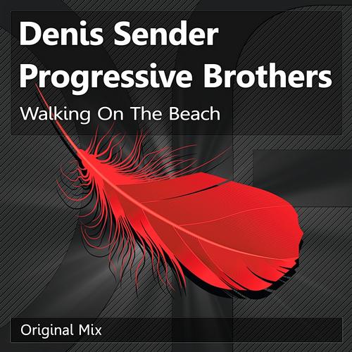 Denis Sender & Progressive Brothers – Walking On The Beach