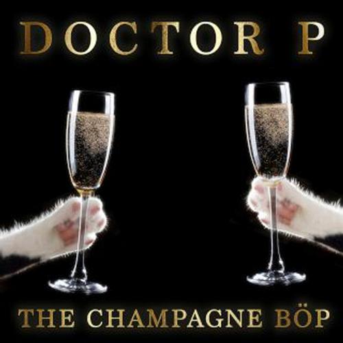 Doctor P – The Champagne Böp