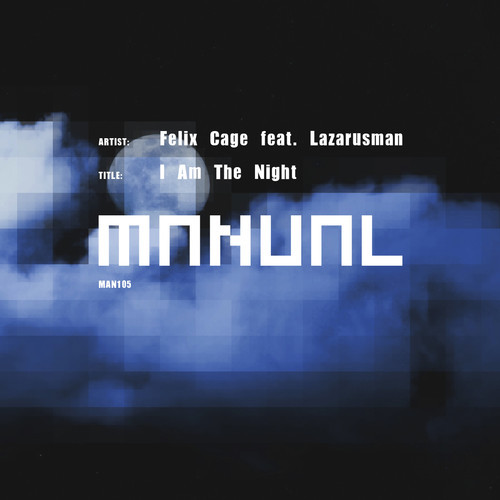 Felix Cage feat. Lazarusman – I Am The Night