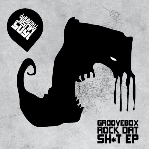 Groovebox – Rock Dat Sh*t