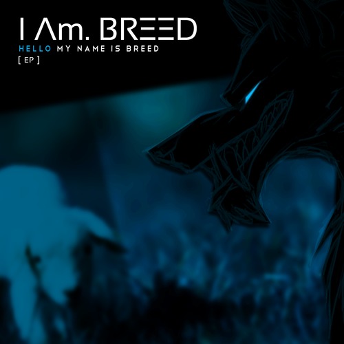 I Am. BREED – Hello. My Name is BREED EP