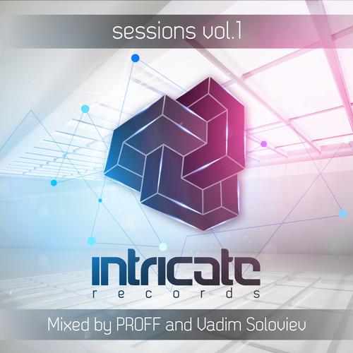 Intricate Sessions Vol. 01: Mixed by PROFF & Vadim Soloviev