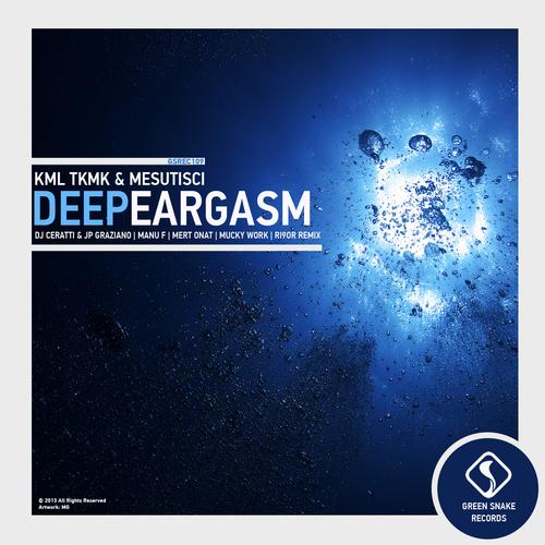 Kml Tkmk & Mesutisci – Deep Eargasm