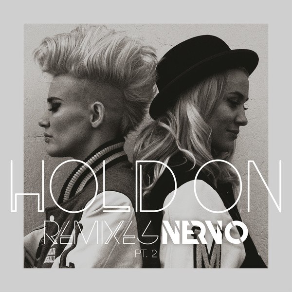 NERVO – Hold On: Remixes Pt. 2