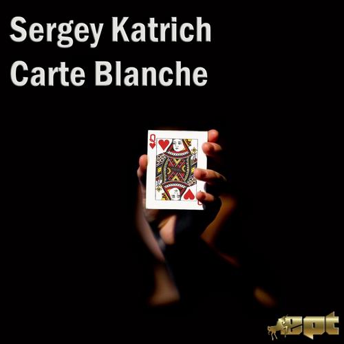 Sergey Katrich – Carte Blanche