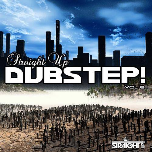 Straight Up Dubstep! Vol 8