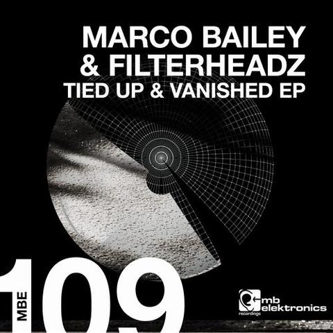 Marco Bailey & Filterheadz – Tied Up & Vanished EP